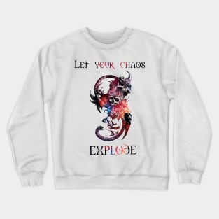 Let your chaos explode Crewneck Sweatshirt